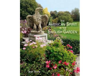 Livro american spirit in the english garden de jean stone (inglês)