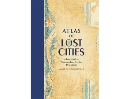 Livro atlas of lost cities de aude de tocqueville (inglês)