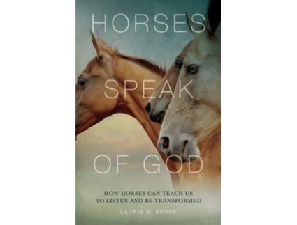 Livro horses speak of god de laurie m. brock (inglês)