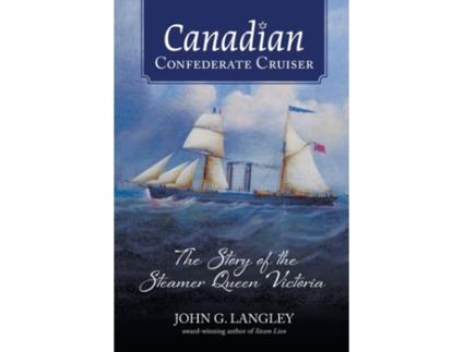 Livro canadian confederate cruiser de langley john g. langley (inglês)