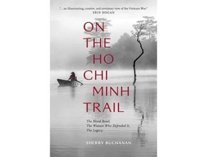 Livro on the ho chi minh trail - the blood road, the women who defended it, the legacy de sherry buchanan (inglês)