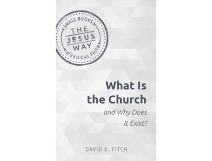 Livro what is the church and why does it exist? de fitch david fitch (inglês)