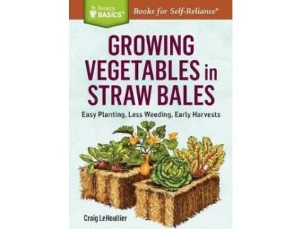 Livro growing vegetables in straw bales de craig lehoullier (inglês)