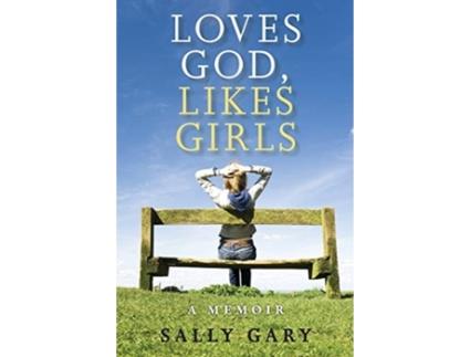 Livro loves god, likes girls de gary sally gary (inglês)