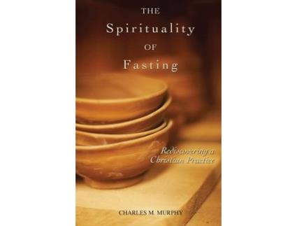 Livro the spirituality of fasting de msgr. charles m. murphy (inglês)