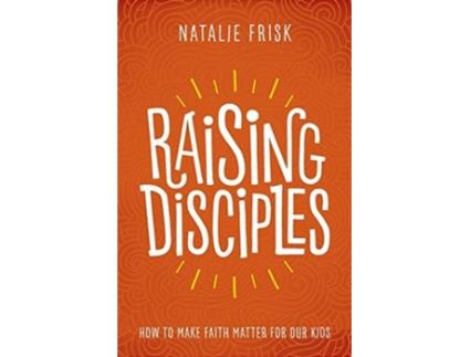 Livro raising disciples de frisk natalie frisk (inglês)