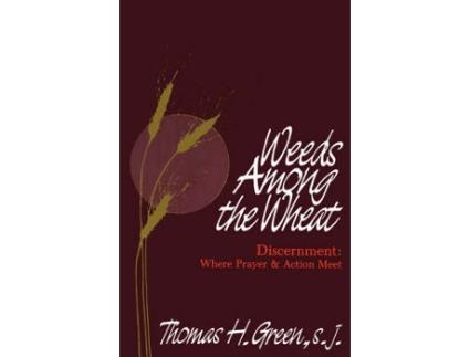 Livro weeds among the wheat - discernment de thomas h. green (inglês)