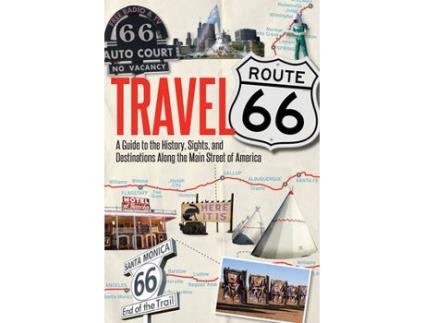 Livro travel route 66: a guide to the history, sights, and destinations along the main street of america de jim hinckley (inglês)