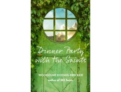 Livro dinner party with the saints de woodeene koenig-bricker (inglês)