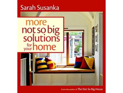 Livro more not so big solutions for your home de s susanka (inglês)