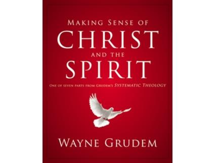 Livro making sense of christ and the spirit de grudem wayne a. grudem (inglês)