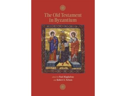 Livro the old testament in byzantium de paul magdalino,robert s. nelson,nicholas de lange,james a. miller,georgi parpulov (inglês)
