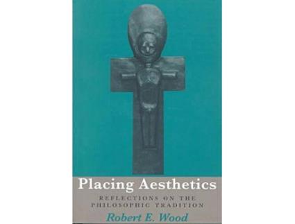 Livro placing aesthetics de robert e. wood (inglês)