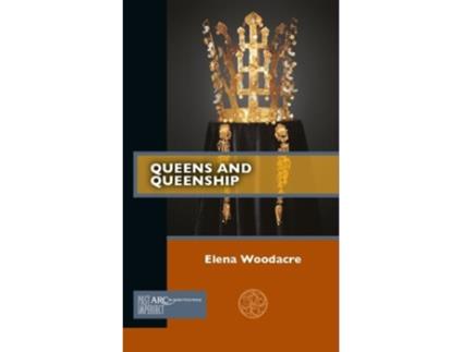 Livro queens and queenship de woodacre, elena (reader, university of winchester) (inglês)