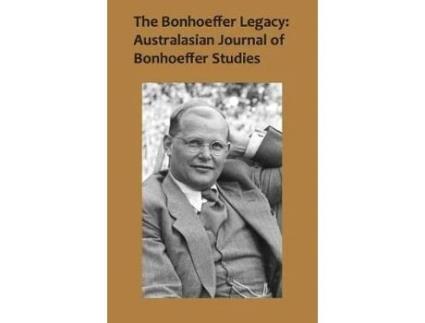 Livro the bonhoeffer legacy: australasian journal of bonhoeffer studies, vol 2 de edited by terence lovat (inglês)