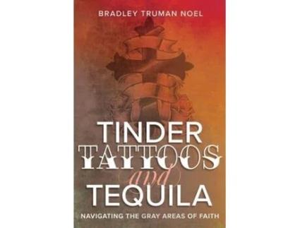 Livro tinder, tattoos, and tequila de noel bradley truman noel (inglês)