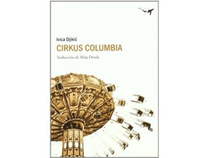 Livro Cirkus Columbia de Ivica Djikic (Espanhol)