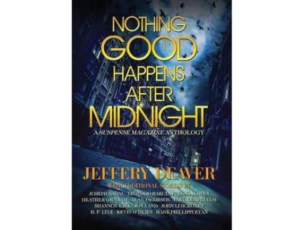 Livro Nothing Good Happens After Midnight: A Suspense Magazine Anthology de Jeffery Deaver ( Inglês )