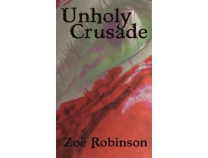 Livro Unholy Crusade de Zoe Robinson ( Inglês )