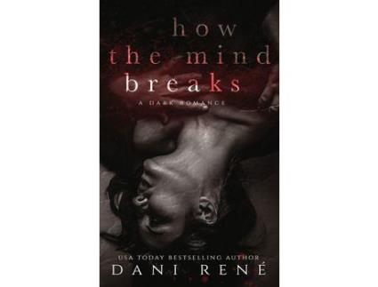 Livro How The Mind Breaks de Dani René ( Inglês )