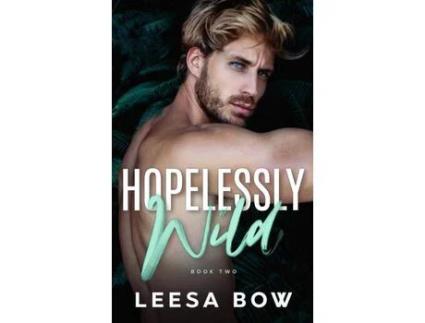 Livro Hopelessly Wild de Leesa Bow ( Inglês )