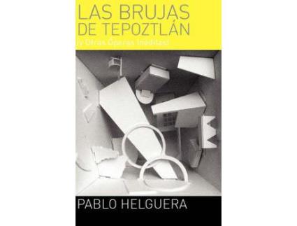 Livro Las Brujas De Tepoztlán (Y Otras Óperas Inéditas) de Pablo Helguera ( Inglês )