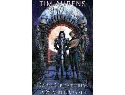 Livro Dark Creatures: A Simple Game de Tim Ahrens ( Inglês )