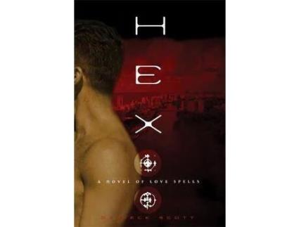 Livro Hex: A Novel Of Love Spells de Darieck Scott ( Inglês )
