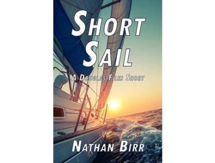 Livro Short Sail - A Douglas Files Short de Nathan Birr ( Inglês )