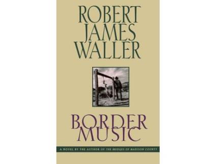 Livro Border Music de Robert James Waller ( Inglês )