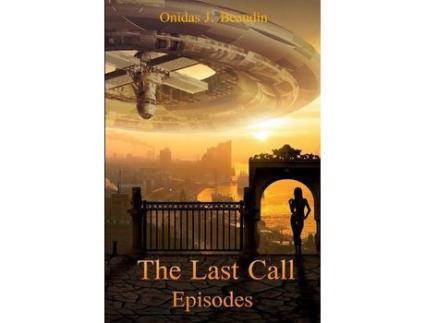 Livro The Last Call: Episodes de Onidas J. Beaudin ( Inglês )