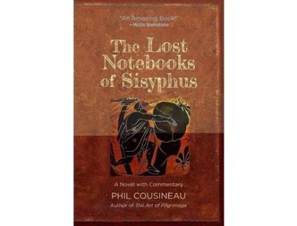Livro The Lost Notebooks Of Sisyphus: A Novel With Commentary de Phil Cousineau ( Inglês )