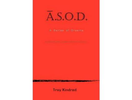 Livro A.S.O.D. A Series Of Dreams de Troy Kindred ( Inglês )