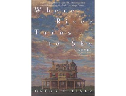 Livro Where River Turns To Sky de Gregg Kleiner ( Inglês )