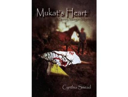 Livro Mukat'S Heart: A Sunny Morgan Mystery de Cynthia Smead ( Inglês )