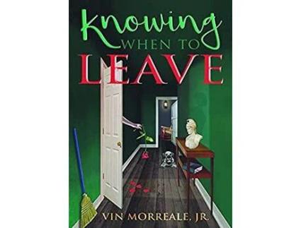 Livro Knowing When To Leave de Vin Morreale Jr. ( Inglês )