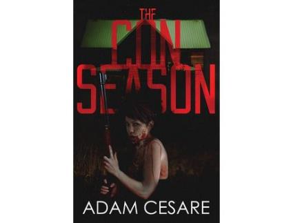 Livro The Con Season: A Novel Of Survival Horror de Adam Cesare ( Inglês )