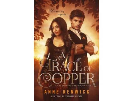 Livro A Trace Of Copper: A Steampunk Romance de Anne Renwick ( Inglês )