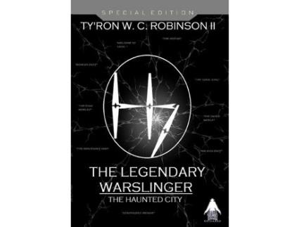Livro The Legendary Warslinger: The Haunted City de Ty'Ron W. C. Robinson II ( Inglês )