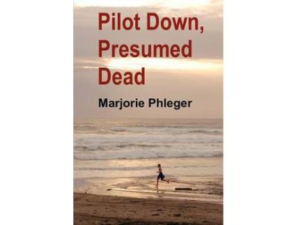 Livro Pilot Down, Presumed Dead - Special Illustrated Edition de Marjorie Phleger ( Inglês )