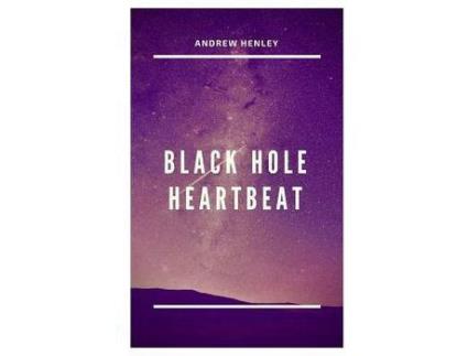 Livro Black Hole Heartbeat de Andrew Henley ( Inglês )
