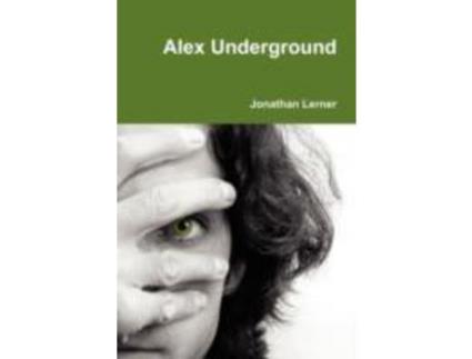 Livro Alex Underground de Jonathan Lerner ( Inglês )