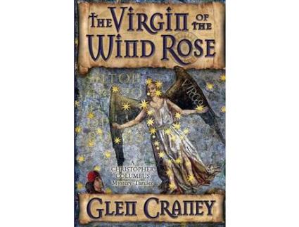 Livro The Virgin Of The Wind Rose: A Christopher Columbus Mystery-Thriller de Glen Craney ( Inglês )