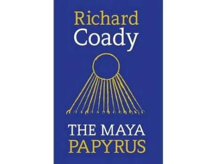 Livro The Maya Papyrus de Richard Coady ( Inglês )