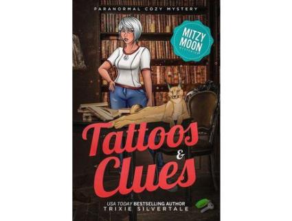Livro Tattoos And Clues: Paranormal Cozy Mystery de Trixie Silvertale ( Inglês )