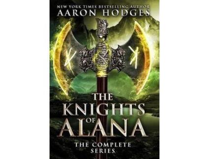 Livro The Knights Of Alana: The Complete Series de Aaron Hodges ( Inglês )