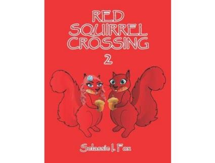 Livro Red Squirrel Crossing Ii de Selassie Fox ( Inglês )