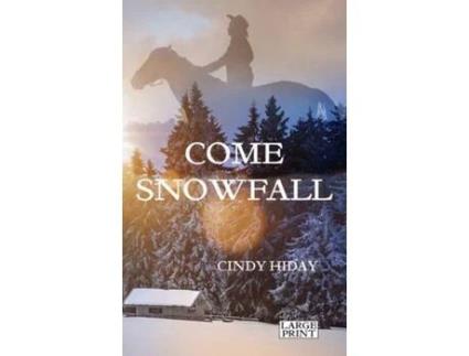 Livro Come Snowfall: Large Print de Cindy Hiday ( Inglês )