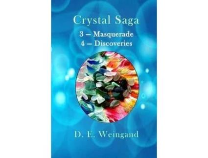 Livro Crystal Saga, Masquerade And Discoveries de D. E. Weingand ( Inglês )