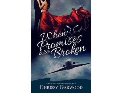 Livro When Promises Are Broken: A River Wild Romantic Suspense Novel de Chrissy Garwood ( Inglês )